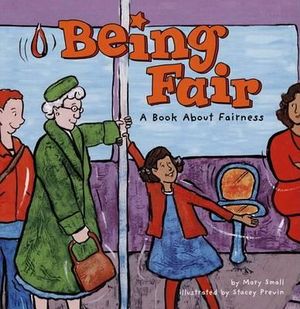 Being Fair : A Book about Fairness - Mary Small