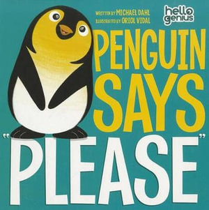 Penguin Says "Please" : Hello Genius - Michael Dahl