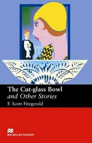 The Cut Glass Bowl and Other Stories - Upper Intermediate : Macmillan Readers - F. Scott Fitzgerald