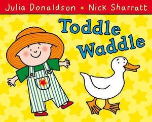 Toddle Waddle - Julia Donaldson