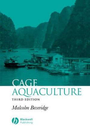 Cage Aquaculture : Fishing News Books - Malcolm C. M. Beveridge