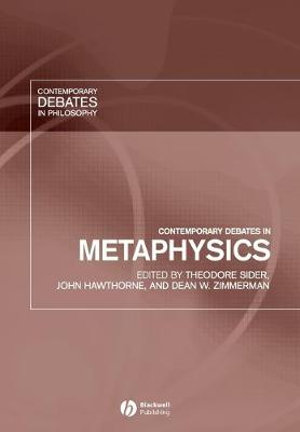 Contemporary Debates in Metaphysics : Contemporary Debates in Philosophy - Theodore Sider