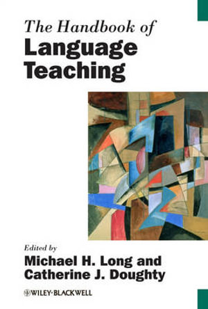 The Handbook of Language Teaching : Blackwell Handbooks in Linguistics - Michael H. Long