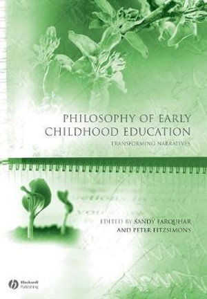 Philosophy of Early Childhood Education : Transforming Narratives - Sandy Farquhar