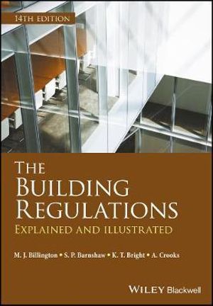 The Building Regulations : Explained and Illustrated - M. J. Billington