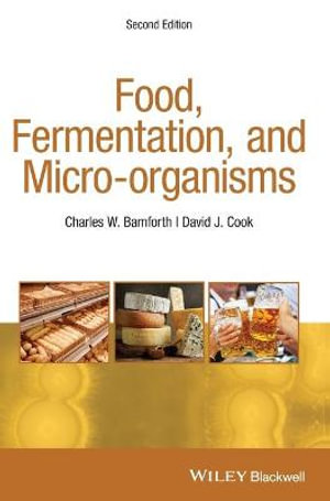 Food, Fermentation, and Micro-organisms - Charles W. Bamforth