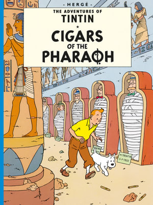 Cigars of the Pharaoh : The Adventures of Tintin Series : Book 4 - Herge