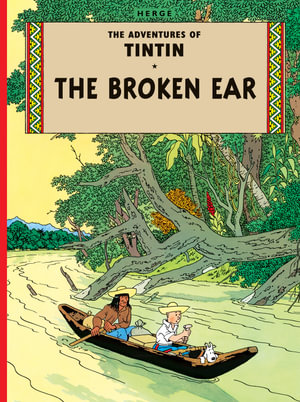 The Broken Ear : Adventures of Tintin : Book 6 - Herge