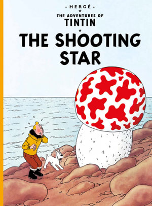 Tintin in The Shooting Star : The Adventures of Tintin Series : Book 10 - Herge