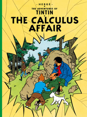 Tintin in The Calculus Affair : The Adventures of Tintin Series : Book 18 - Herge