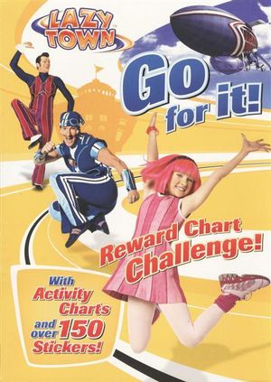 Lazy Town go For It Reward Chart Challenge