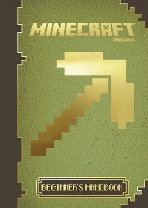 Minecraft : The Official Beginner's Handbook : Book 1 - Minecraft