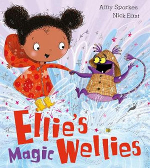 Ellie's Magic Wellies - Amy Sparkes