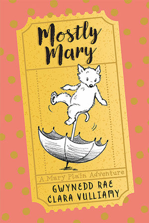 Mostly Mary : Adventures Mary of Plain - Gwynedd Rae