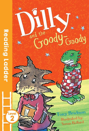 Dilly and the Goody-Goody : Reading Ladder  2 - Tony Bradman