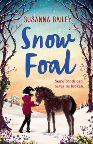 Snow Foal : The perfect children's Christmas gift for readers of 8-12 - Susanna Bailey