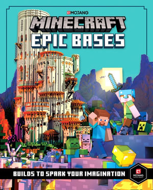 Minecraft Epic Bases : 12 Mind-Blowing Builds to Spark Your Imagination - Mojang AB