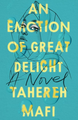 An Emotion of Great Delight - Tahereh Mafi