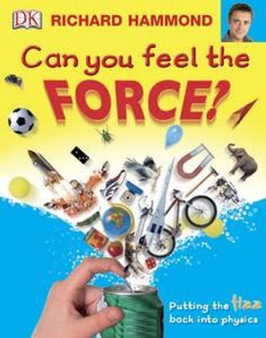 Can You Feel the Force? : Putting the fizz back into physics - Richard Hammond