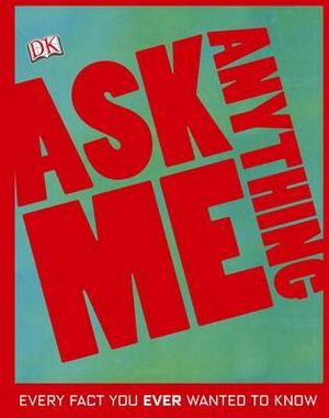 Ask Me Anything - Dorling Kindersley