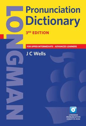 Longman Pronunciation Dictionary Paper and CD-ROM Pack 3rd Edition : Longman Pronunciation Dictionary - John Wells