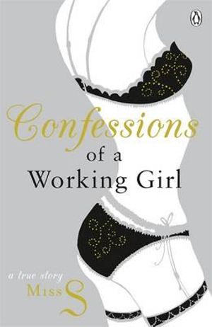 Confessions of a Working Girl : Confessions of a Working Girl - Miss S