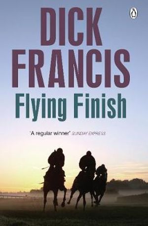 Flying Finish : Francis Thriller - Dick Francis