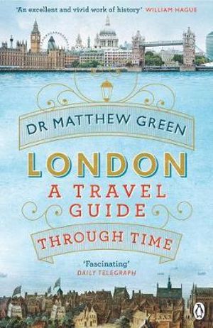 london a travel guide through time matthew green