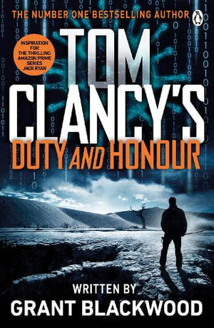 Tom Clancy's Duty and Honour : Jack Ryan Jr. : Book 3 - Grant Blackwood