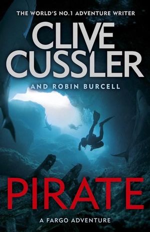 Pirate : The Fargo Adventures: Book 8 - Clive Cussler