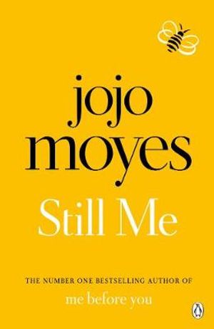 Still Me : Discover the love story that captured a million hearts - Jojo Moyes