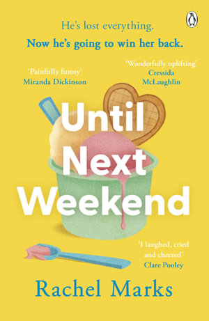 Until Next Weekend : The unforgettable and feel-good new novel that will make you laugh and cry - Rachel Marks