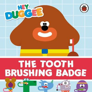 Hey Duggee : The Tooth Brushing Badge : Hey Duggee - Hey Duggee