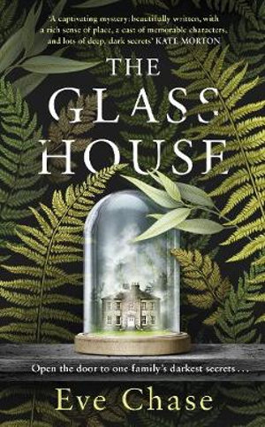 The Glass House : The spellbinding Richard and Judy pick and Sunday Times bestseller - Eve Chase