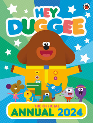 Hey Duggee : The Official Hey Duggee Annual 2024 - Hey Duggee