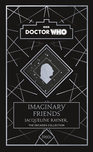 Doctor Who: Imaginary Friends : a 1960s story - Doctor Who