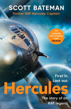Hercules : The action-packed Sunday Times bestselling account of flying the legendary RAF aircraft - Scott Bateman