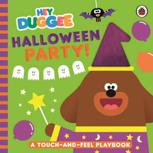 Hey Duggee: Halloween Party! : A Touch-and-Feel Playbook - Hey Duggee