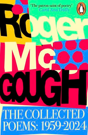 The Collected Poems : 1959 - 2024 - Roger McGough