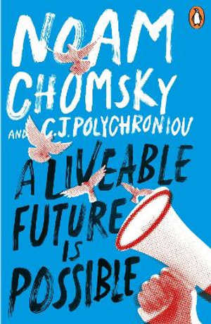 A Liveable Future is Possible - C. J. Polychroniou