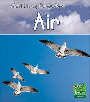 Air : Read and Learn: What Living Things Need - Vic Parker