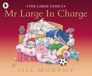 Mr Large in Charge : Large Family : Large Family - Jill Murphy