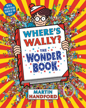 Where's Wally? The Wonder Book : Where's Wally Series : Book 5 - Martin Handford