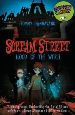 Scream Street : Blood of Witch : Scream Street Series : Book 2 - Tommy Donbavand