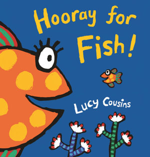 Hooray for Fish! - Lucy Cousins