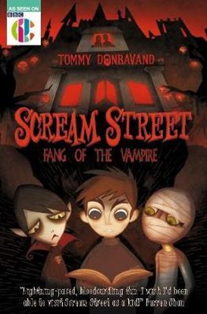 Scream Street : Fang of the Vampire : Scream Street Series : Book 1 - Tommy Donbavand