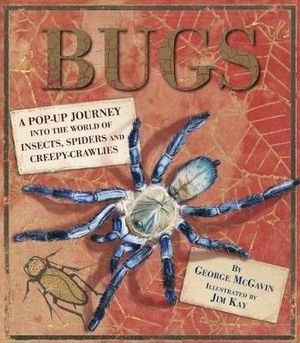 Bugs : A Pop-up Journey into the World of Insects, Spiders and Creepy-crawlies - George McGavin