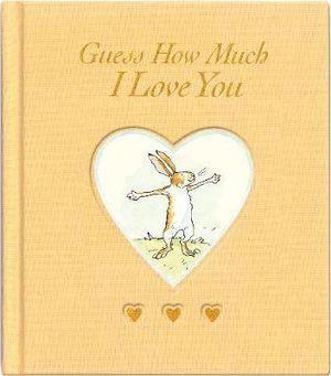 Guess How Much I Love You :  Golden Sweetheart Edition - Sam McBratney