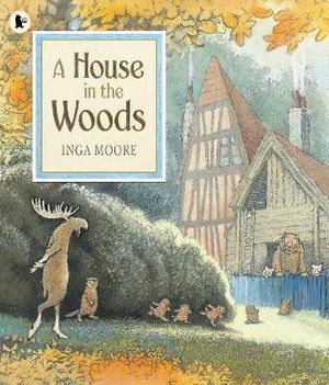 A House in the Woods - Inga Moore