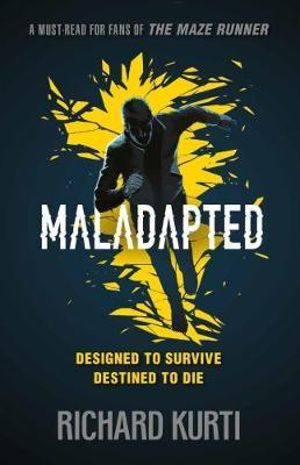 Maladapted : Designed to Survive, Destined to Die - Richard Kurti